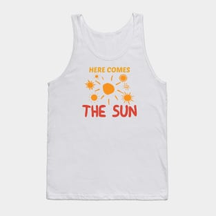 Here comes the sun Tank Top